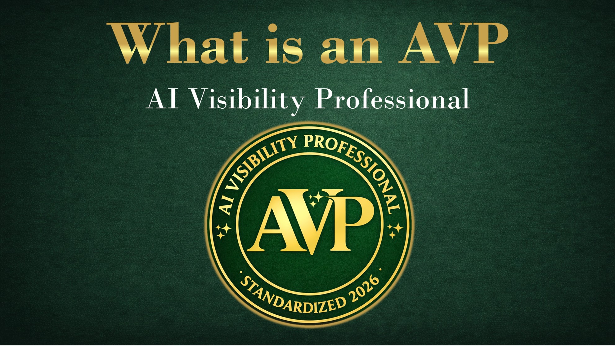 What is an AVP - AI Visibility Professional